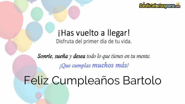 Feliz Cumpleaños Bartolo