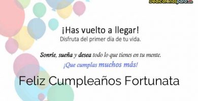 Feliz Cumpleaños Fortunata