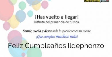 Feliz Cumpleaños Ildephonzo