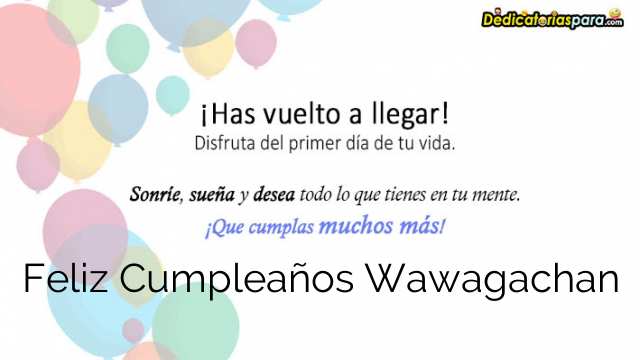 Feliz Cumpleaños Wawagachan